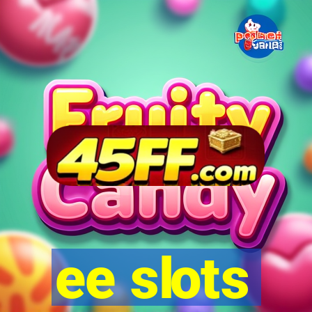 ee slots